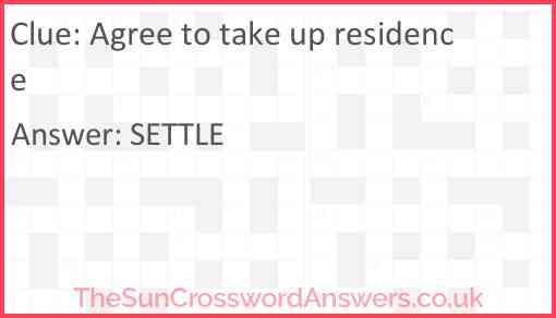 Agree to take up residence Answer