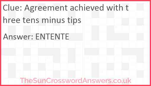 Agreement achieved with three tens minus tips Answer