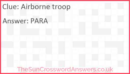 Airborne troop crossword clue TheSunCrosswordAnswers co uk