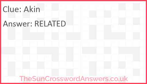 Akin crossword clue TheSunCrosswordAnswers co uk
