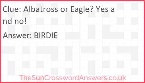 Albatross or Eagle? Yes and no! Answer