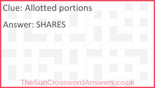 Allotted portions crossword clue TheSunCrosswordAnswers co uk