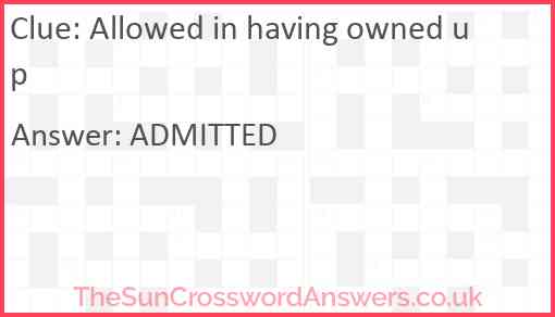 Allowed in having owned up Answer