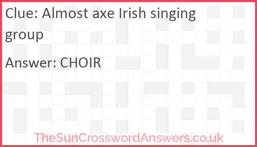Almost axe Irish singing group Answer