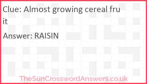 Almost growing cereal fruit Answer