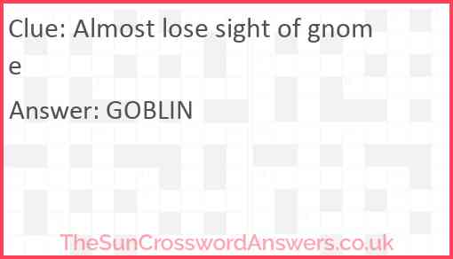 Almost lose sight of gnome Answer