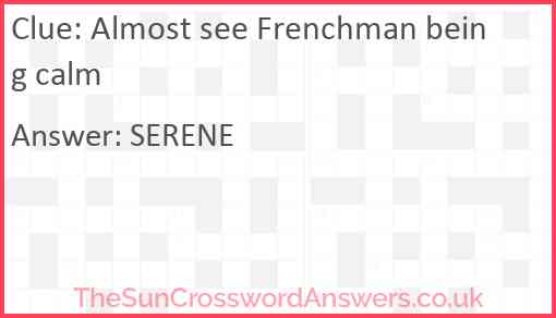 Almost see Frenchman being calm Answer