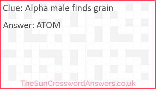 Alpha male finds grain Answer