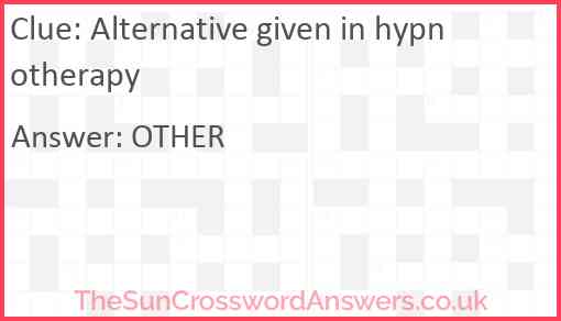Alternative given in hypnotherapy Answer