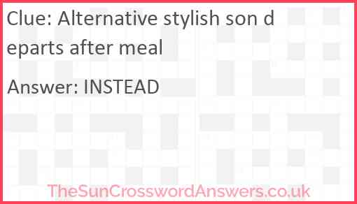 Alternative stylish son departs after meal Answer