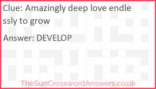Amazingly deep love endlessly to grow Answer