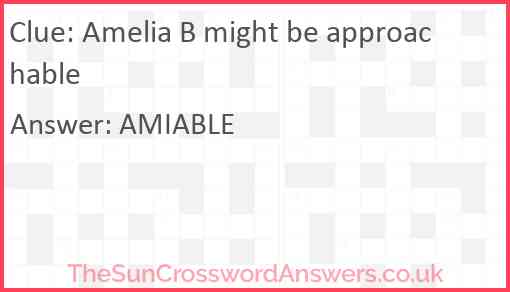 Amelia B might be approachable Answer