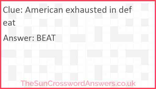 American exhausted in defeat Answer