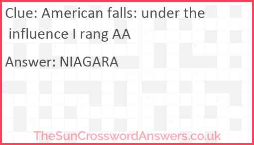 American falls: under the influence I rang AA Answer