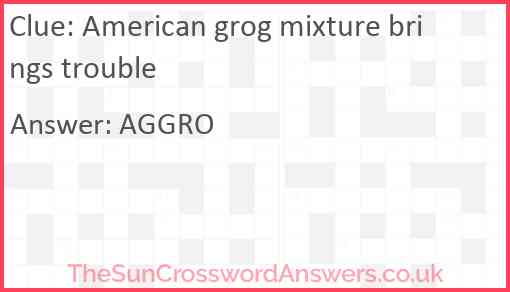 American grog mixture brings trouble Answer