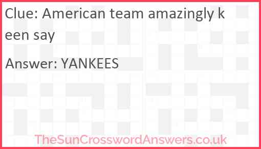 American team amazingly keen say Answer