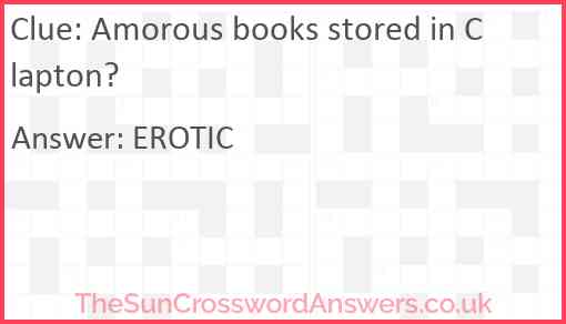 Amorous books stored in Clapton? Answer