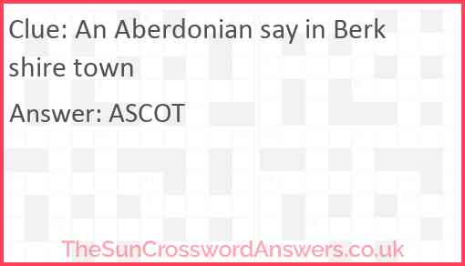 An Aberdonian say in Berkshire town Answer