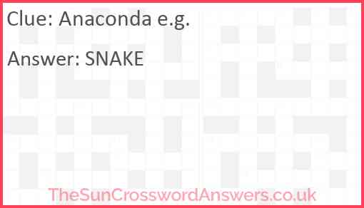 Anaconda e.g. Answer