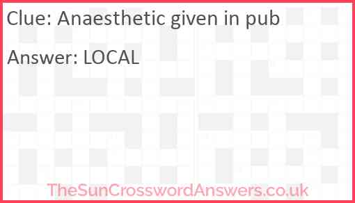 Anaesthetic given in pub Answer