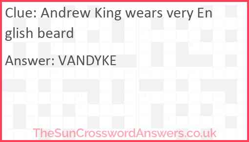 Andrew King wears very English beard Answer