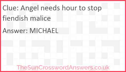 Angel needs hour to stop fiendish malice Answer