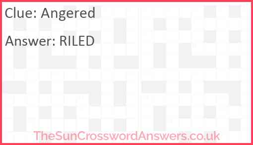 Angered crossword clue TheSunCrosswordAnswers co uk