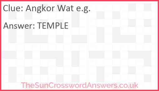 Angkor Wat e.g. Answer