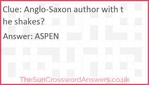 Anglo-Saxon author with the shakes? Answer