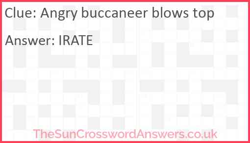 Angry buccaneer blows top Answer