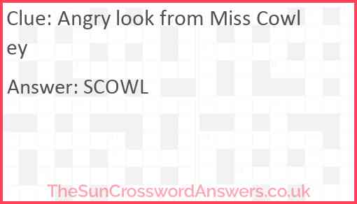 Angry look from Miss Cowley Answer