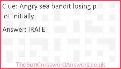 Angry sea bandit losing plot initially Answer