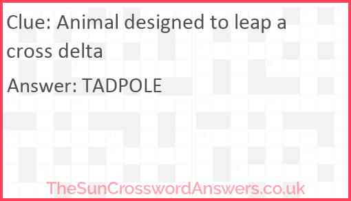 Animal designed to leap across delta Answer
