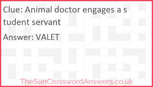 Animal doctor engages a student servant Answer