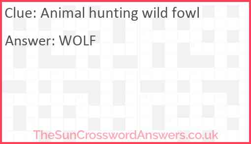 Animal hunting wild fowl Answer