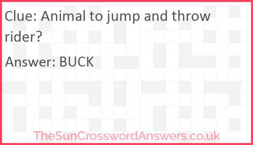 Animal to jump and throw rider? Answer