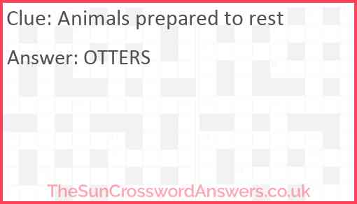 Animals prepared to rest Answer