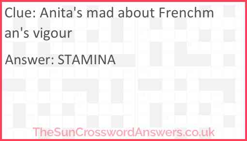 Anita's mad about Frenchman's vigour Answer
