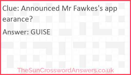 Announced Mr Fawkes's appearance? Answer
