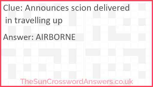 Announces scion delivered in travelling up Answer