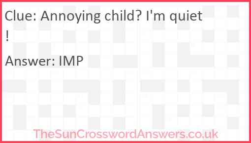 Annoying child? I'm quiet! Answer