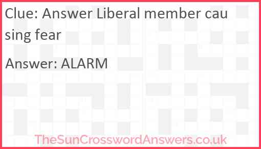 Answer Liberal member causing fear Answer