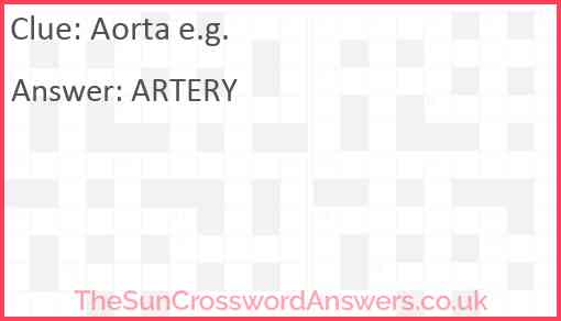 Aorta e.g. Answer