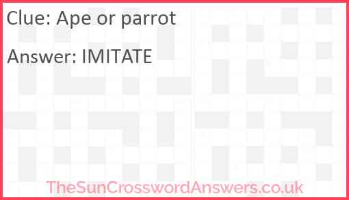 Ape or parrot Answer