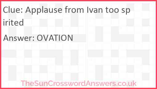 Applause from Ivan too spirited Answer