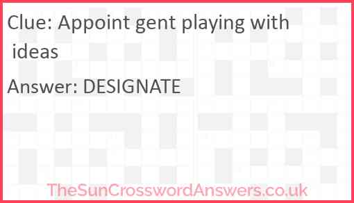 Appoint gent playing with ideas Answer