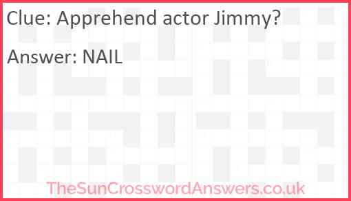 Apprehend actor Jimmy? Answer