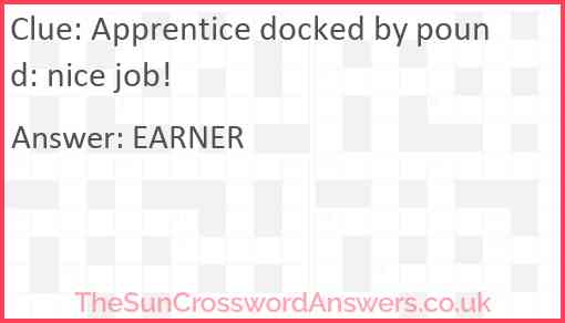 Apprentice docked by pound: nice job! Answer