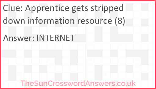 Apprentice gets stripped down information resource (8) Answer