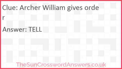 Archer William gives order Answer
